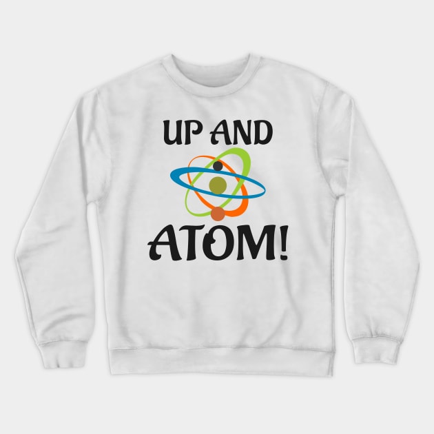 Up And Atom Crewneck Sweatshirt by Mas Design